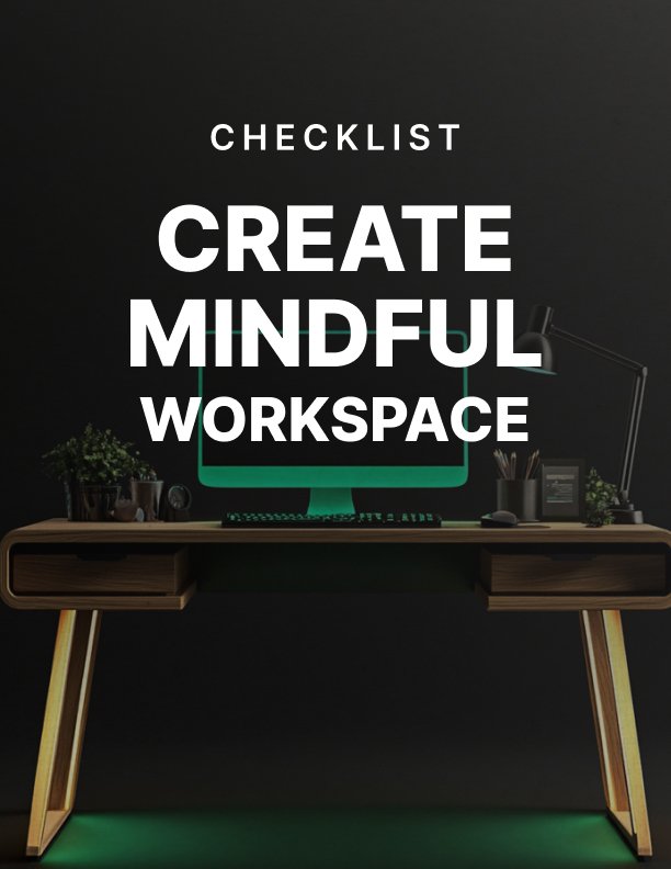 Create Mindful Workspace Checklist